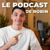 Le podcast de Robin - Robin Tyonnel