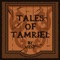 Tales of Tamriel by UESP | An Elder Scrolls Podcast