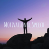 Motivational Speech - Motivational Speech