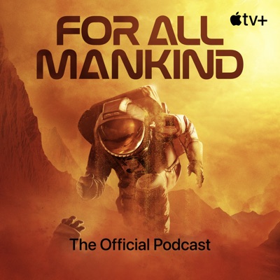 For All Mankind: The Official Podcast:Apple TV+