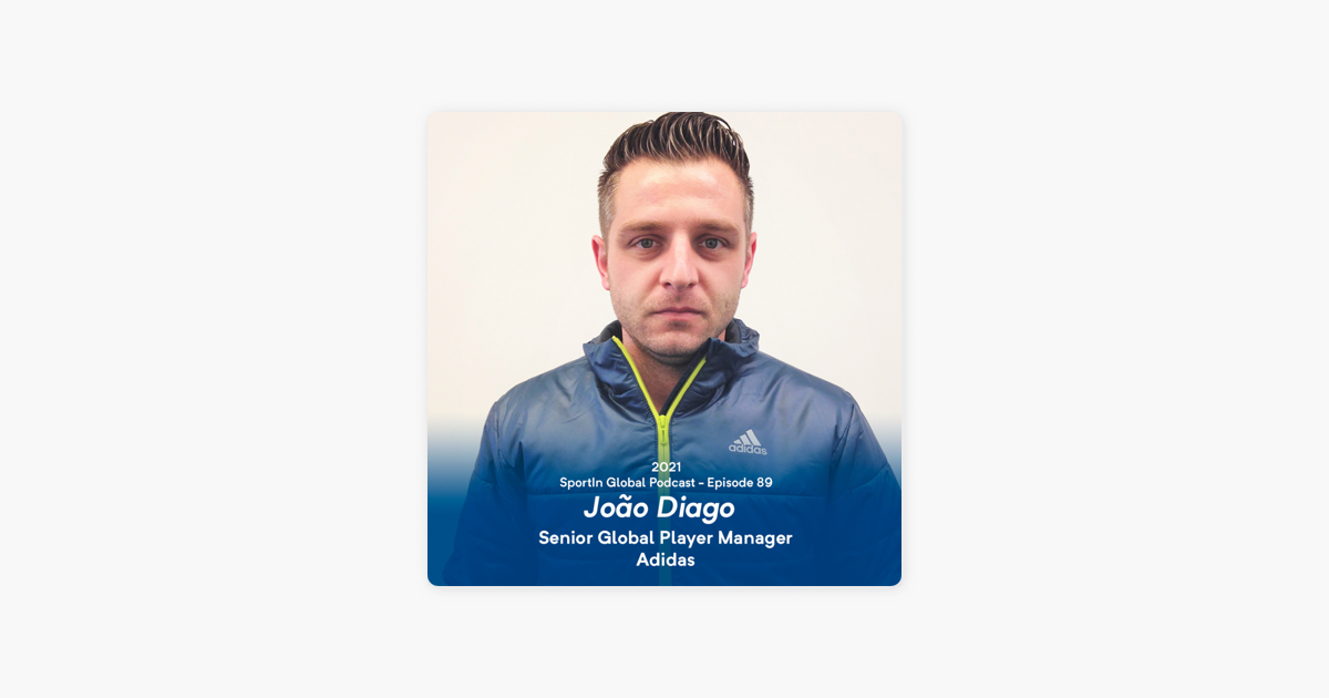 salario Deducir peine SportIn Global: Ep 89 - How to build a career in Football with João Diago  Senior Global Player Manager at adidas on Apple Podcasts