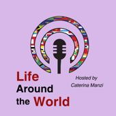 Life Around the World Podcast
