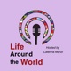 Life Around the World Podcast