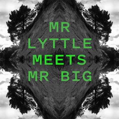 Mr Lyttle Meets Mr Big