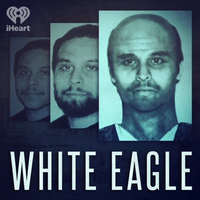 White Eagle:iHeartPodcasts