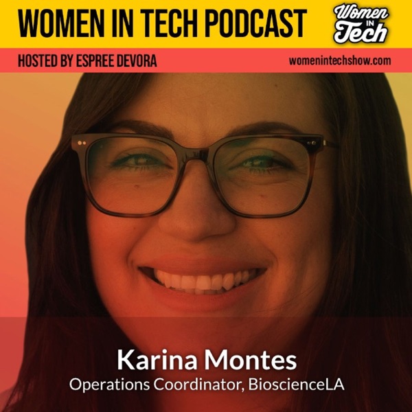 Karina Montes of BioscienceLA: Finding Your Path: Women In Tech California photo