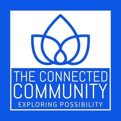 The Connected Community: Exploring Possibility The Connected Community: Exploring Possibility
