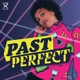 Past Perfect