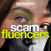 Scamfluencers - Wondery