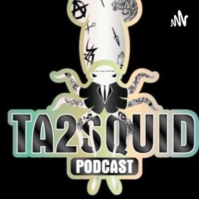 Ta2squid Podcast