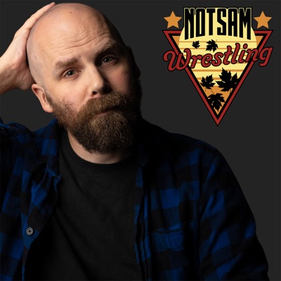 Notsam Wrestling:PodcastOne