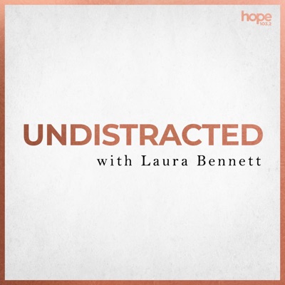 UNDISTRACTED with Laura Bennett