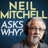 Neil Mitchell Asks Why - 9Podcasts