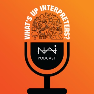 What’s Up, Interpreters? A Podcast from the National Association for Interpretation