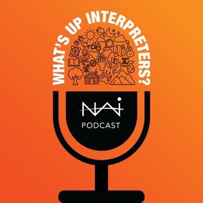 What’s Up, Interpreters? A Podcast from the National Association for Interpretation:National Association for Interpretation