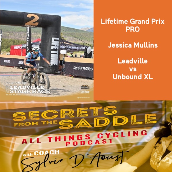 362.Lifetime Grand Prix PRO Jessica Mullins: Leadville vs Unbound xl - Which one is on your Bucket List? photo