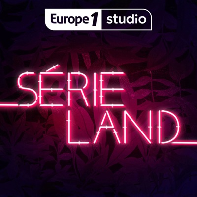 SERIELAND, recommandations et coulisses de vos séries TV préférées:Europe 1