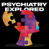 Psychiatry Explored - Psychiatry Education