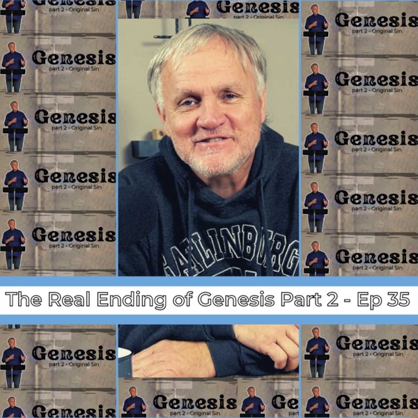 Ep 35 | The Real Ending of Genesis Part 2 photo