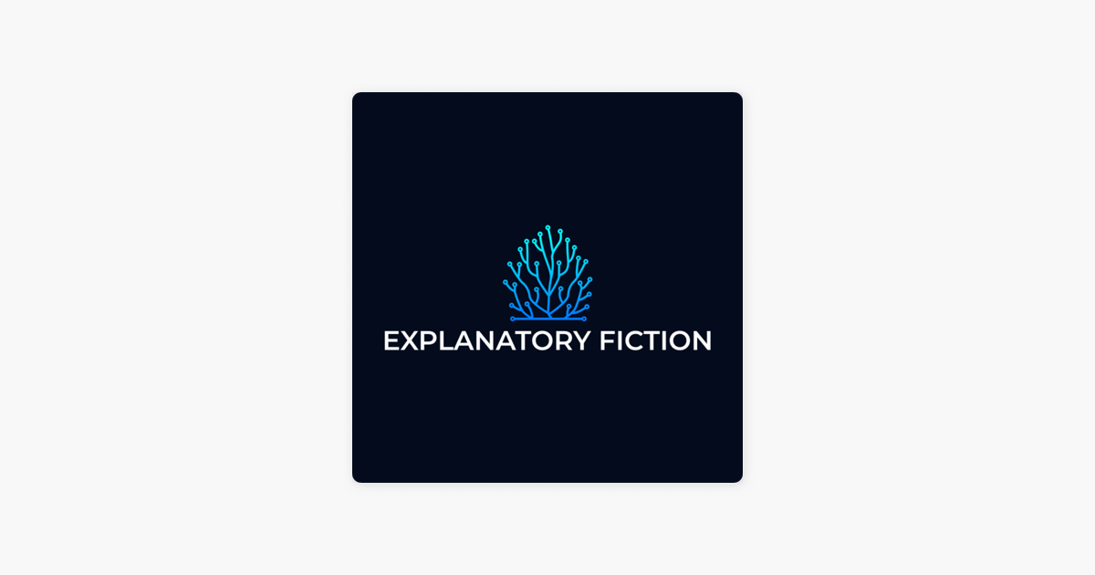 ‎Explanatory Fiction on Apple Podcasts