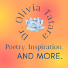 Poetry. Inspiration. and More. - Dr. Olivia Tatara