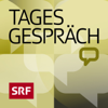 Tagesgespräch - Schweizer Radio und Fernsehen (SRF)