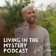 Living in the Mystery Podcast