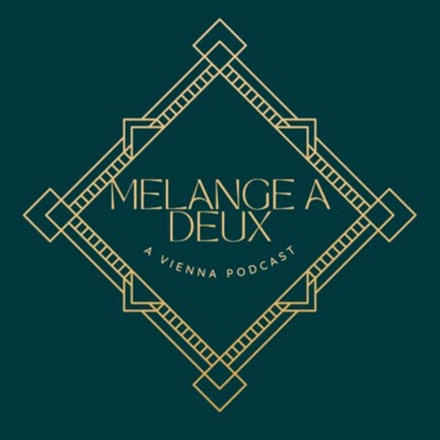 Melange A Deux: A Vienna Podcast