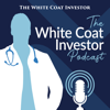 White Coat Investor Podcast - Dr. Jim Dahle of the White Coat Investor