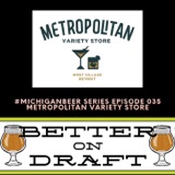 Metropolitan Variety w/ Ashley Price | #MichiganBeer Series 35