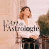 L'Art de l'Astrologie - Annabelle Lhem