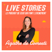 LIVE STORIES⏐Le Podcast de ceux qui font l'Événement - Agathe SAMMUT