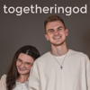 togetheringod - Podcast - Esther und Chris