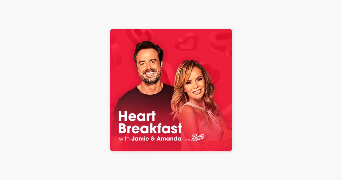 Heart Breakfast with Jamie Theakston and Amanda Holden on Apple Podcasts