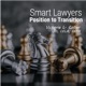 Smart Lawyers Position to Transition