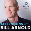 Afternoons with Bill Arnold - Faith Radio
