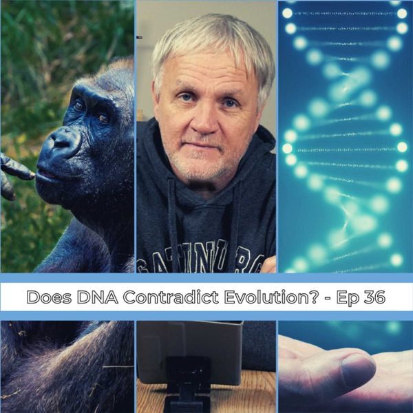 Ep 36 | Does DNA Contradict Evolution? photo