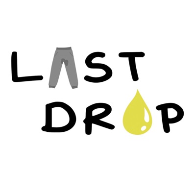 Last Drop Podcast Last Drop Podcast