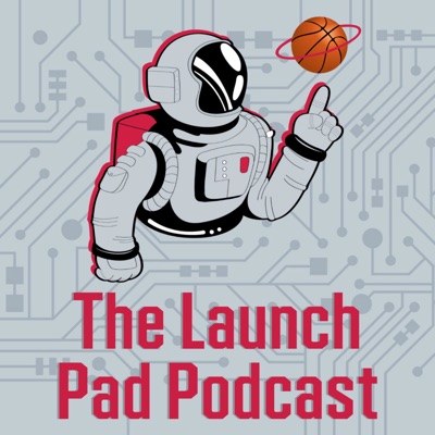 The Launch Pad Podcast - A Houston Rockets Basketball Podcast