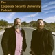 The Corporate Security University Podcast
