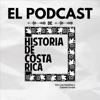El Podcast de Historia de Costa Rica