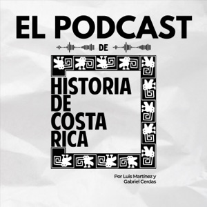 El Podcast de Historia de Costa Rica
