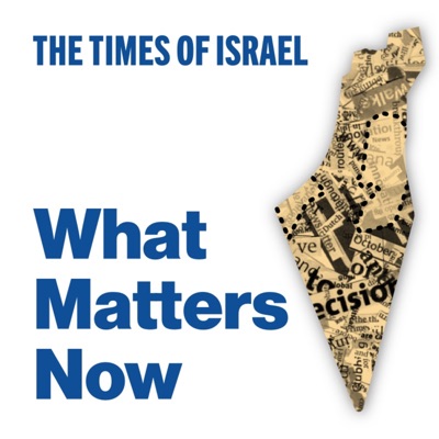 What Matters Now:The Times of Israel