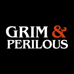 Grim & Perilous Podcast