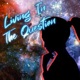 Living In The Question