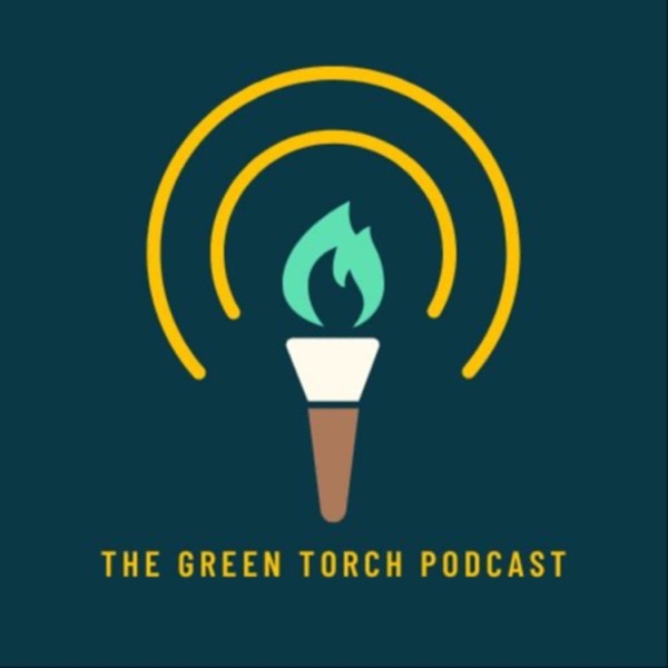 The Green Torch Podcast 