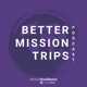 Better Mission Trips