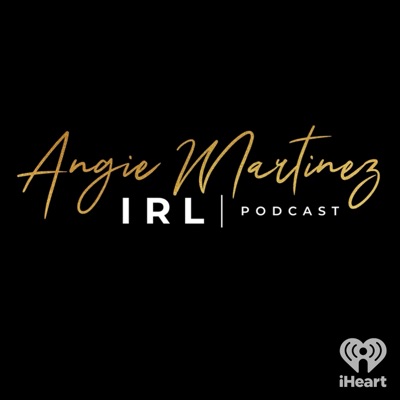 Angie Martinez IRL:iHeartPodcasts