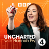 Uncharted with Hannah Fry - BBC Radio 4