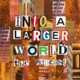 Into A Larger World